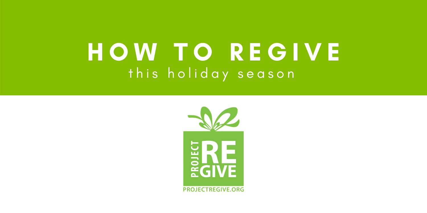How to ReGive this Holiday Season